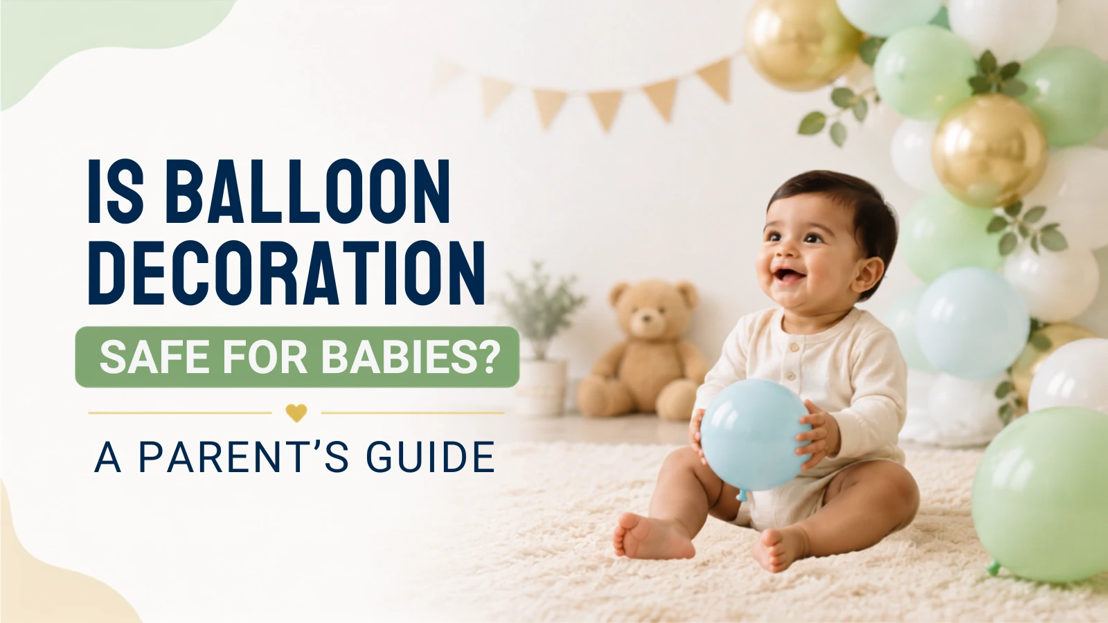 Is Balloon Decoration Safe for Babies? A Parent's Guide